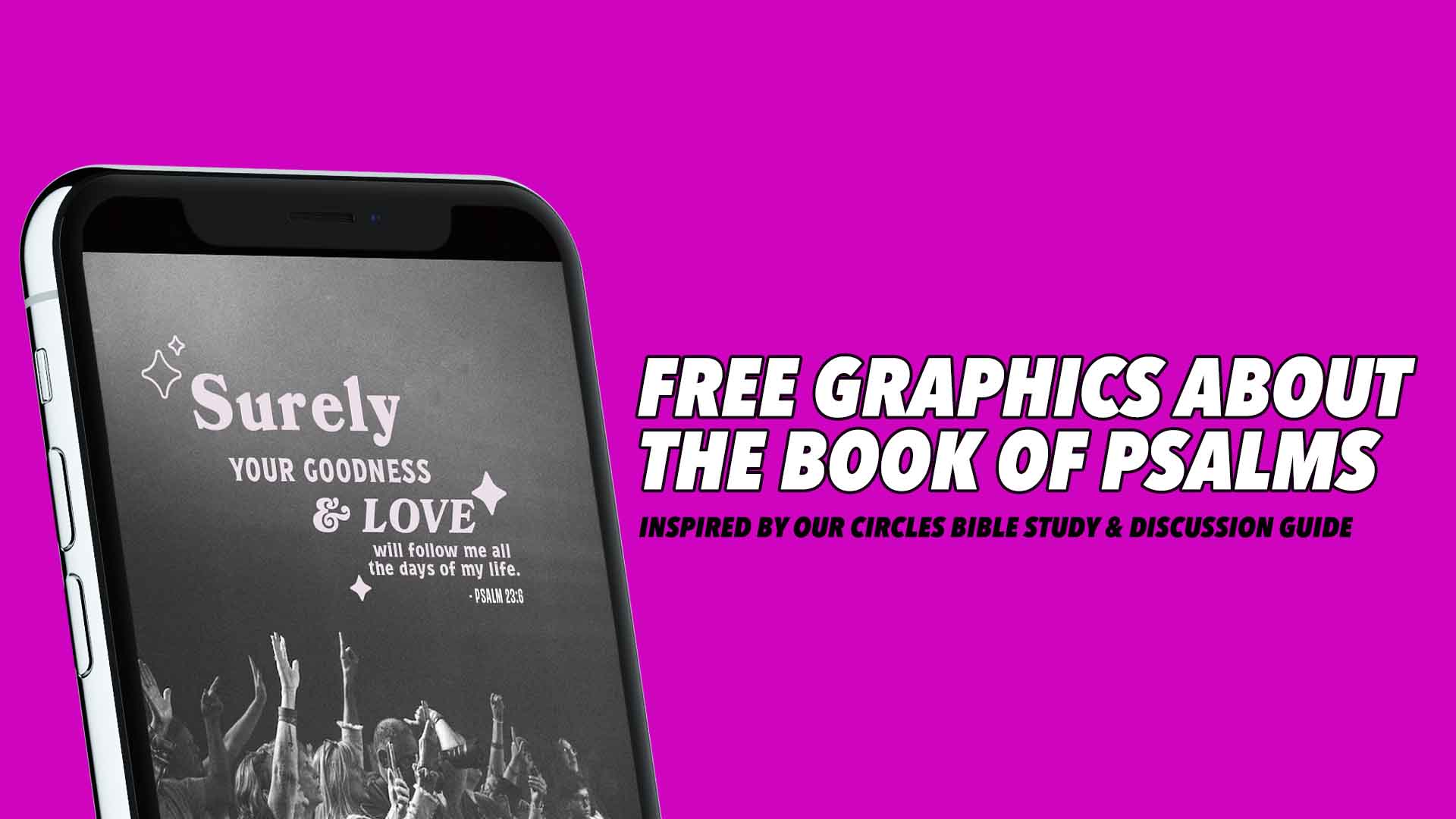Text: Free Graphics About the Book of Psalms Pictured: A phone displaying a free social media graphic from our Psalms Bible study